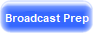 Daily Broadcast Prep